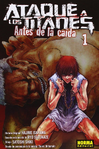 ATAQUE A LOS TITANES. ANTES DE LA CAIDA 1 (ISAYAMA, SUZUKAZE, SHIBAMOTO Y SHIKI)   - SHONEN
