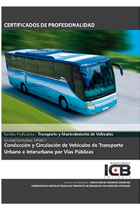 Uf0471: Conducción y Circulación de Vehículos de Transporte Urbano e Interurbano por Vías Públicas