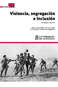 VIOLENCIA SEGREGACION E INCLUSION PARADOJAS ACTUALES