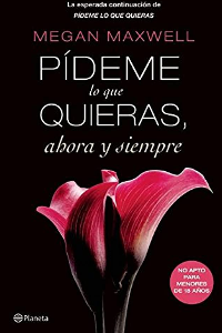 22.PIDEME LO QUE QUIERAS, AHORA Y SIEMPRE.(