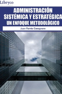ADMINISTRACION SISTEMICA Y ESTRATEGICA 1ED UN ENFOQUE METODOLOGICO