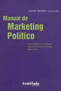 MANUAL DE MARKETING POLÍTICO: ¿CÓMO ELABORAR UNA CAMPAÑA EXITOSA?