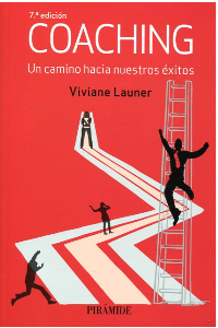 COACHING. UN CAMINO HACIA NUESTROS EXITOS. VIVIANE LAUNER