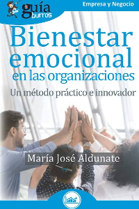 BIENESTAR EMOCIONAL EN LAS ORGANIZACIONES. ALDUNATE, MARIA JOSE