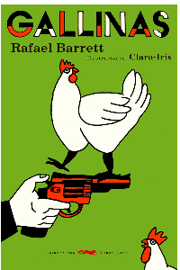 GALLINAS Y OTROS CUENTOS. RAFAEL BARRETT