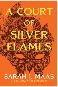 A COURT OF SILVER FLAMES. (A Court of Thorns and Roses, 5) , MAAS, SARAH J.