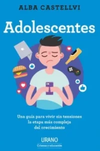 ADOLESCENTES. UNA GUIA PARA VIVIR SIN TENSIONES