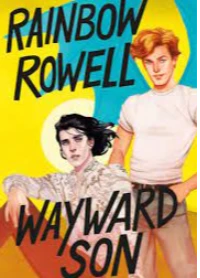WAYWARD SON (SIMON SNOW TRILOGY, 2). ROWELL, RAINBOW.