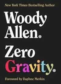 ZERO GRAVITY. ALLEN, WOODY.