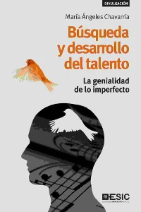 BUSQUEDA Y DESARROLLO DEL TALENTO. LA GENIALIDAD DE LO IMPERFECTO