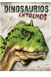 DINOSAURIOS EXTREMOS. MONSTRUOS EXTREMOS. VV.AA.