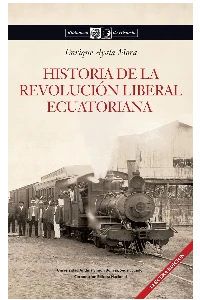 HISTORIA DE LA REVOLUCION LIBERAL ECUATORIANA