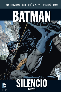 COLECCION NOVELAS GRÁFICAS NÚM. 01: BATMAN SILENCIO PARTE 1
