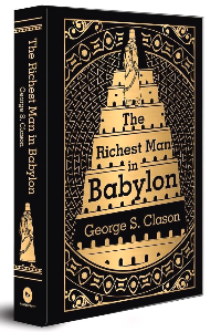 THE RICHEST MAN IN BABYLON. (DELUXE HARDBOUND EDITION). GEORGE S. CLASON